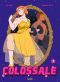Colossale T.1