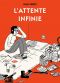 L'attente infinie