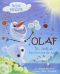 La reine des neiges - Olaf, Un drle de bonhomme de neige