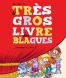 Le trs gros livre des blagues