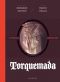 Les mchants de l'histoire - Torquemada