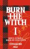 Burn the witch T.1