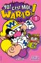 Yo ! C'est moi, Wario ! T.1