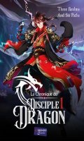 Les chroniques du disciple dragon T.1