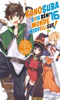 Konosuba - sois bni monde merveilleux - roman T.16