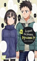 A quoi tu joues, Ayumu ?! T.16