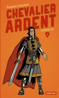 Chevalier ardent - intgrale T.1