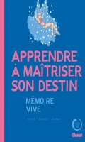 Apprendre  matriser son destin : mmoire vive