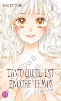 Tant qu'il est encore temps (je t'aimerai) T.8